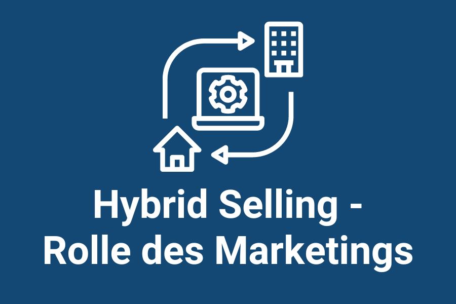 Hybrid Selling - die Rolle des Marketings und Kooperation mit dem Vertrieb - Titelbild